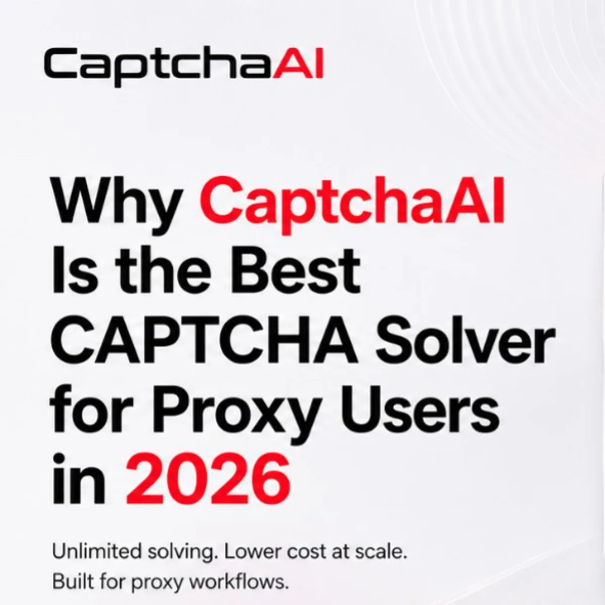 Why CaptchaAI Is the Best CAPTCHA Solver for Proxy Users in 2026
